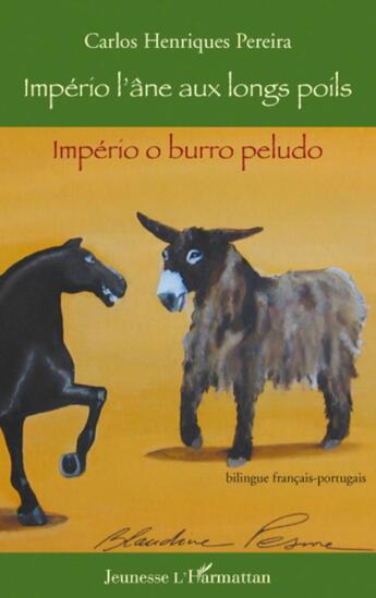 Couverture du livre « Imperio l'âne aux longs poils ; Império o burro peludo » de Carlos-Henriques Pereira aux éditions L'harmattan