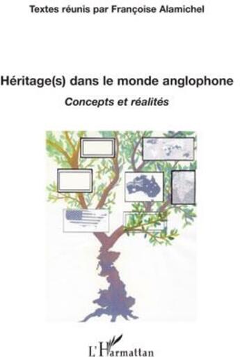 Couverture du livre « Héritage(s) dans le monde anglophone ; concepts et réalités » de Francoise Alamichel aux éditions L'harmattan