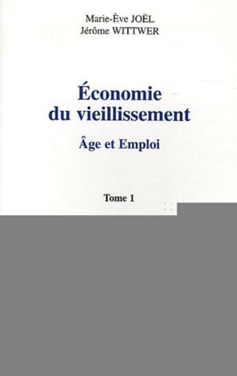 Couverture du livre « Economie du vieillissement - vol01 - tome 1 » de Wittwer/Joel aux éditions Editions L'harmattan