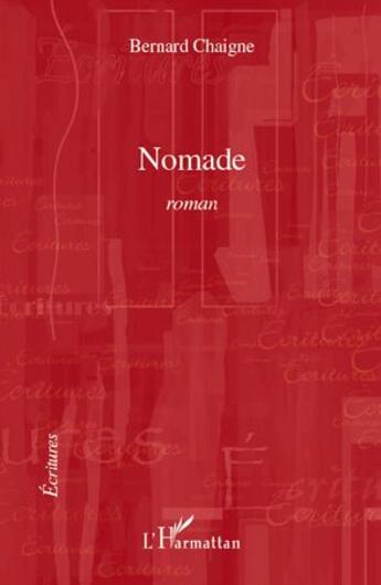 Couverture du livre « Nomade » de Bernard Chaigne aux éditions L'harmattan