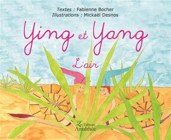 Couverture du livre « Ying et yang ; l'air » de Fabienne Bocher et Mickael Desnos aux éditions Amalthee