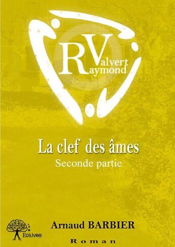 Couverture du livre « Raymond Valvert ; seconde partie » de Arnaud Barbier aux éditions Edilivre