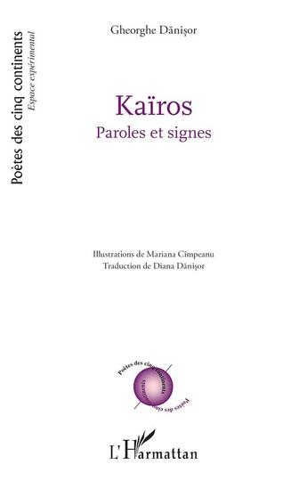 Couverture du livre « Kaïros : Paroles et signes » de Gheorghe Danisor et Mariana Cîmpeanu aux éditions L'harmattan