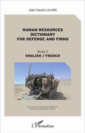 Couverture du livre « Human resources dictionary for defense and firms Tome 2 » de Jean-Claude Laloire aux éditions L'harmattan