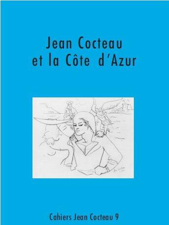 Couverture du livre « CAHIERS JEAN COCTEAU T.9 ; Jean Cocteau et la Côte d'Azur » de  aux éditions Non Lieu