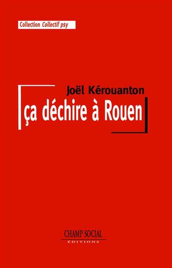 Couverture du livre « Ça déchire à Rouen » de Joel Kerouanton aux éditions Champ Social