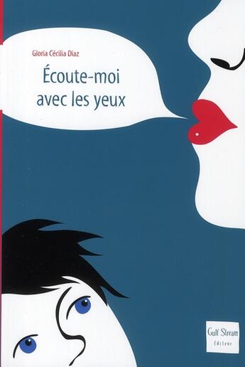 Couverture du livre « Écoute-moi avec les yeux » de Gloria Cecilia Diaz aux éditions Gulf Stream