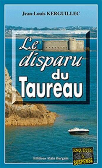 Couverture du livre « Le disparu du taureau » de Jean-Louis Kerguillec aux éditions Bargain