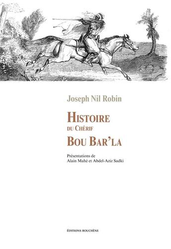 Couverture du livre « Histoire du chérif Bou Bar'la » de Joseph Nil Robin aux éditions Bouchene