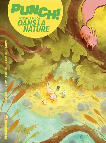 Couverture du livre « Punch ! saison 1 : Intégrale Tomes 1 à 4 : dans la nature » de Melanie Allag et Elsa Bordier et Yoann Sacre aux éditions Kinaye