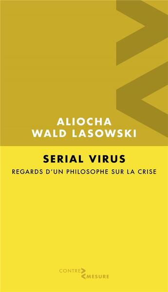 Couverture du livre « Serial virus : regards d'un philosophe sur la crise » de Aliocha Wald Lasowski aux éditions Desiris