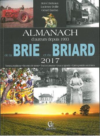 Couverture du livre « Almanach de la Brie et du Briard 2017 » de Herve Berteaux et Gerard Bardon et Lucienne Delille aux éditions Communication Presse Edition