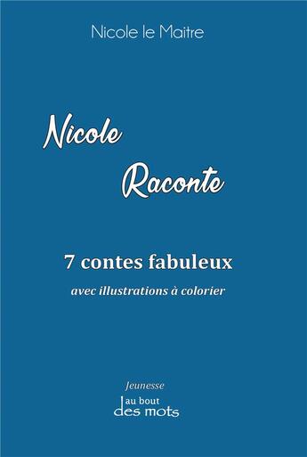 Couverture du livre « Nicole raconte » de Nicole Lemaitre aux éditions Abatos