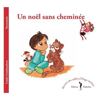 Couverture du livre « Un noël sans cheminée » de Linda Conchaudron Ahouzi et Vayounette aux éditions Nephelees