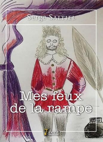 Couverture du livre « Mes feux de la rampe » de Saltiel Serge aux éditions 7 Ecrit