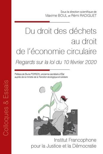 Couverture du livre « Du droit des déchets au droit de l'économie circulaire : regards sur la loi du 10 février 2020 » de Maxime Boul et Remie Radiguet et Collectif aux éditions Ifjd