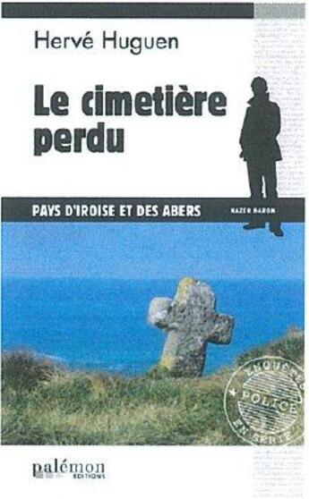 Couverture du livre « Le cimetière perdu » de Herve Huguen aux éditions Palemon