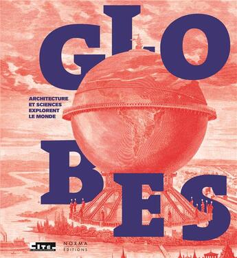 Couverture du livre « Le globe et l'architecte » de Yann Rocher aux éditions Norma