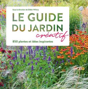 Couverture du livre « Le guide créatif du jardin ; 850 plantes et idées inspirantes » de Didier Willery et Collectif aux éditions Eugen Ulmer