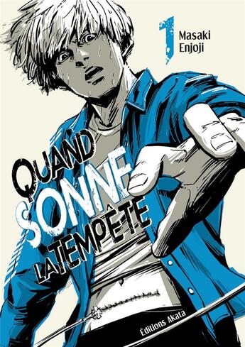 Couverture du livre « Quand sonne la tempête Tome 1 » de Masaki Enjoji aux éditions Akata