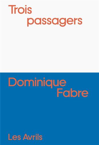 Couverture du livre « Trois passagers » de Dominique Fabre aux éditions Les Avrils