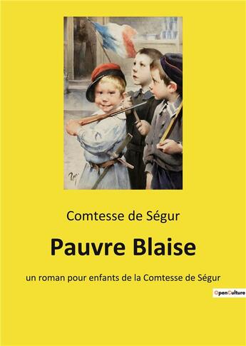 Couverture du livre « Pauvre blaise - un roman pour enfants de la comtesse de segur » de De Segur aux éditions Culturea