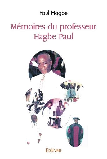 Couverture du livre « Memoires du professeur hagbe paul » de Hagbe Paul aux éditions Edilivre