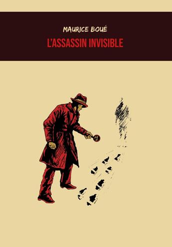 Couverture du livre « L'assassin invisible » de Maurice Boue et Vianney Carvalho aux éditions Mysteres Et Enquetes