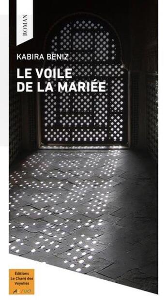 Couverture du livre « Le voile de la mariée » de Beniz Kabira aux éditions Le Chant Des Voyelles