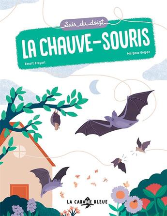 Couverture du livre « Suis du doigt la chauve-souris » de Broyart Benoît et Margaux Grappe aux éditions La Cabane Bleue