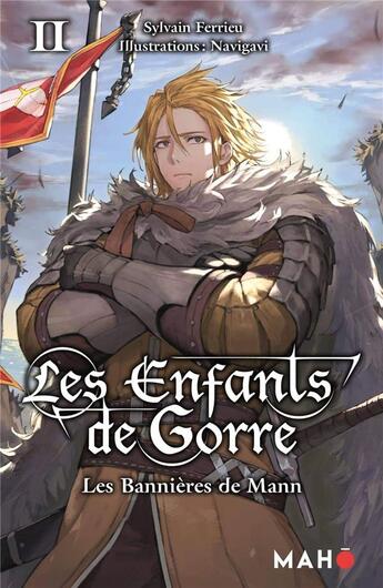 Couverture du livre « Les enfants de Gorre Tome 2 : les bannières de Mann » de Sylvain Ferrieu et Navigavi aux éditions Editions Maho