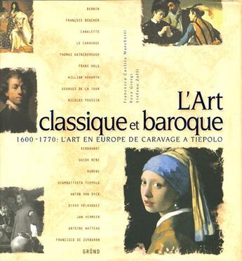 Couverture du livre « L'art classique et baroque 1600-1770 » de Castria Marchetti aux éditions Grund