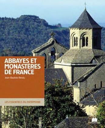 Couverture du livre « Abbayes et monastères de France » de Jean-Baptiste Rendu aux éditions Massin
