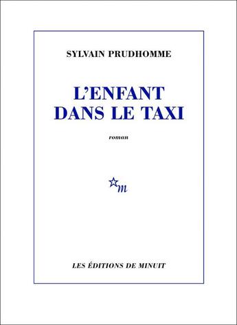 Couverture du livre « L'Enfant dans le taxi » de Sylvain Prudhomme aux éditions Minuit