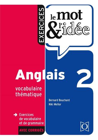 Couverture du livre « Le mot et l'idée : anglais Tome 2 : exercices » de Bernard Bouchard aux éditions Ophrys