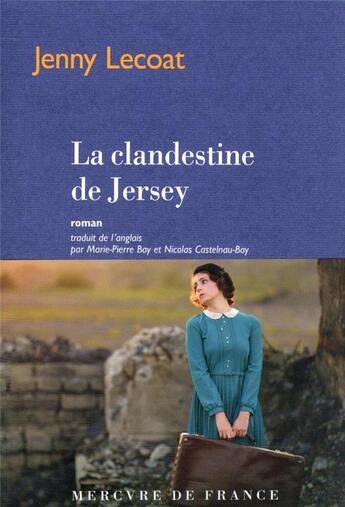 Couverture du livre « La clandestine de Jersey » de Jenny Lecoat aux éditions Mercure De France