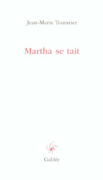 Couverture du livre « Martha se tait » de Jean-Marie Touratier aux éditions Galilee