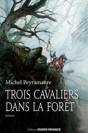 Couverture du livre « Trois cavaliers dans la forêt » de Michel Peyramaure aux éditions Ouest France