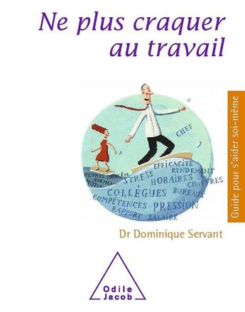 Couverture du livre « Ne plus craquer au travail » de Dominique Servant aux éditions Odile Jacob