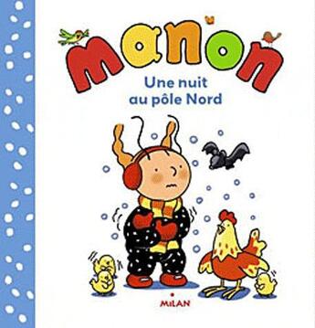 Couverture du livre « MANON ; une nuit au pôle nord » de Gerard Moncomble aux éditions Milan