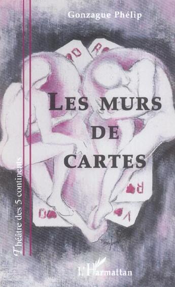 Couverture du livre « Les murs de cartes » de Gonzague Phelip aux éditions L'harmattan