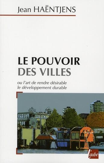 Couverture du livre « Le pouvoir des villes » de Jean Haentjens aux éditions Editions De L'aube