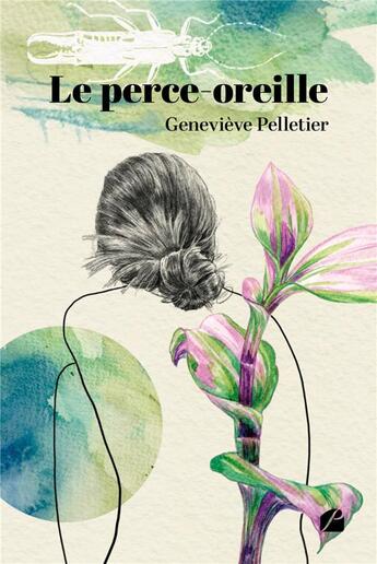 Couverture du livre « Le perce-oreille » de Genevieve Pelletier aux éditions Editions Du Panthéon