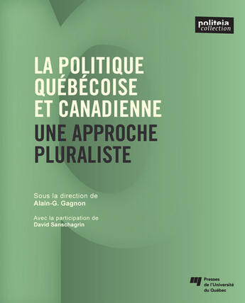 Couverture du livre « La politique québécoise et canadienne » de Gagnon Alain G. aux éditions Presses De L'universite Du Quebec