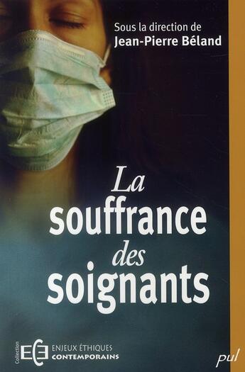 Couverture du livre « La souffrance des soignants » de Jean-Pierre Beland aux éditions Presses De L'universite De Laval