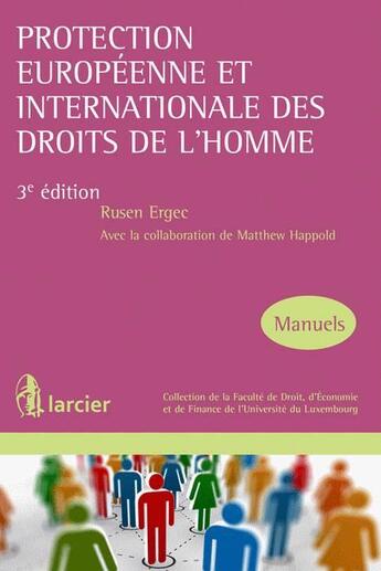 Couverture du livre « Protection européenne et internationale des droits de l'homme » de Matthew Happold et Rusen Ergec aux éditions Larcier