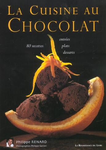 Couverture du livre « La cuisine au chocolat » de Philippe Renard et Philippe Saenen aux éditions Renaissance Du Livre