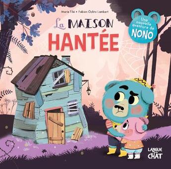 Couverture du livre « La maison hantée » de Marie Tibi et Fabien Ockto Lambert aux éditions Langue Au Chat