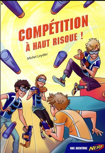 Couverture du livre « Nerf T.3 ; compétition à haut risque ! » de Michel Leydier aux éditions Play Bac