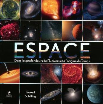 Couverture du livre « Espace : dans les profondeurs de l'Univers et à l'origine du Temps » de Govert Schilling aux éditions Place Des Victoires